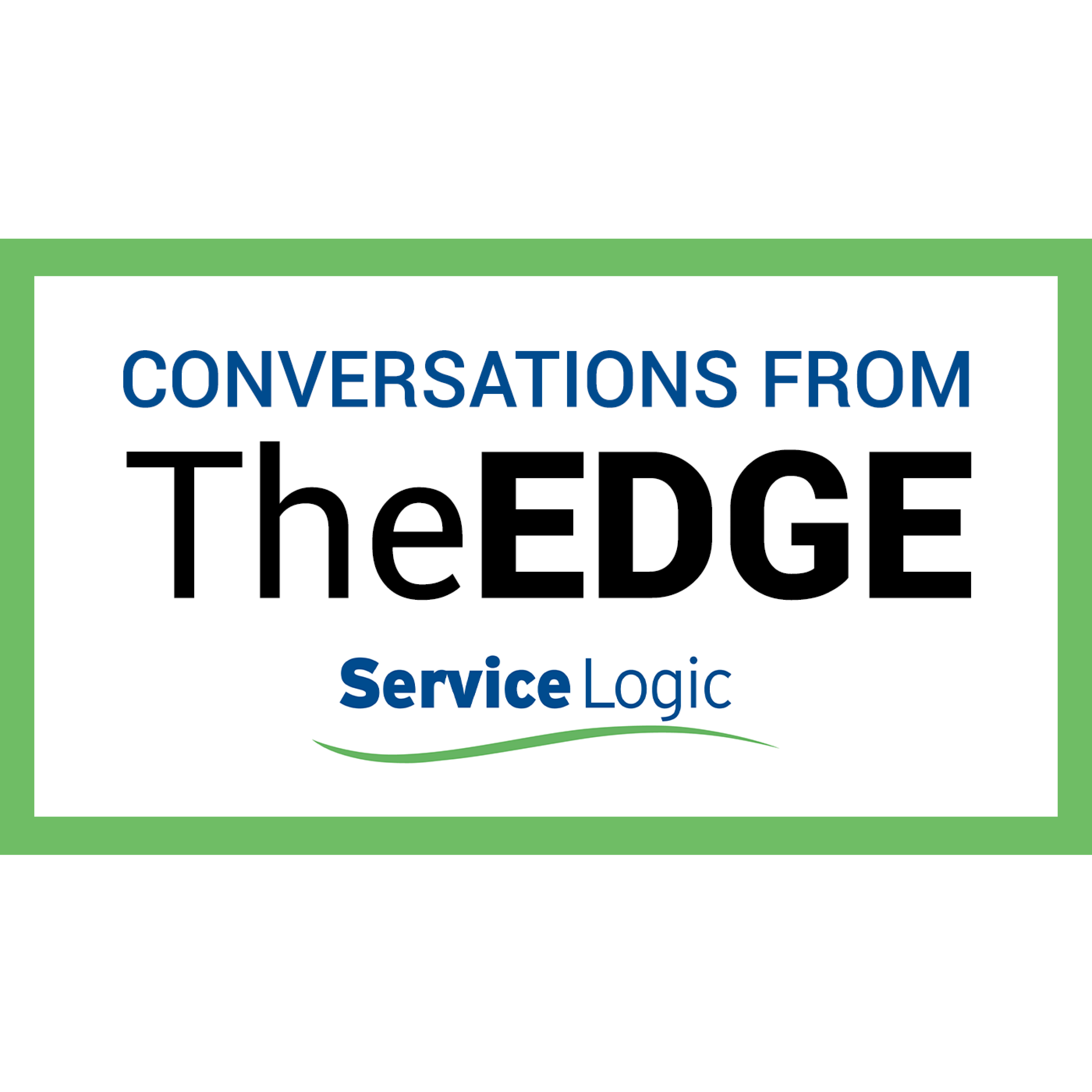 Conversations from The EDGE with Service Logic