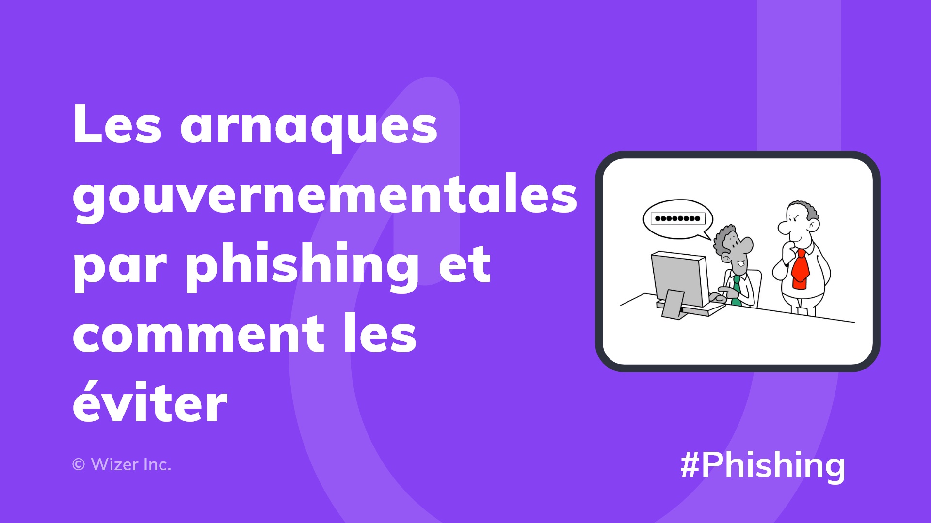 Les arnaques gouvernementales par phishing et comment les éviter