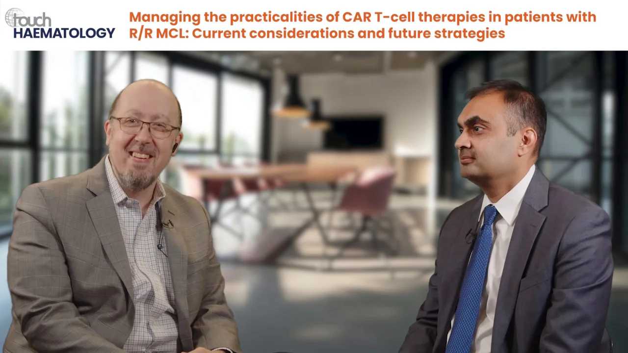 Managing the practicalities of CAR T-cell therapies in patients with R/R MCL:  Current considerations and future strategies - touchHAEMATOLOGY