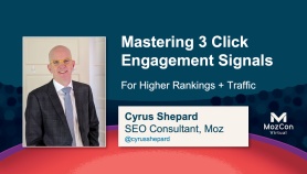 Mastering 3 Click + Engagement Signals for Higher Rankings/Traffic