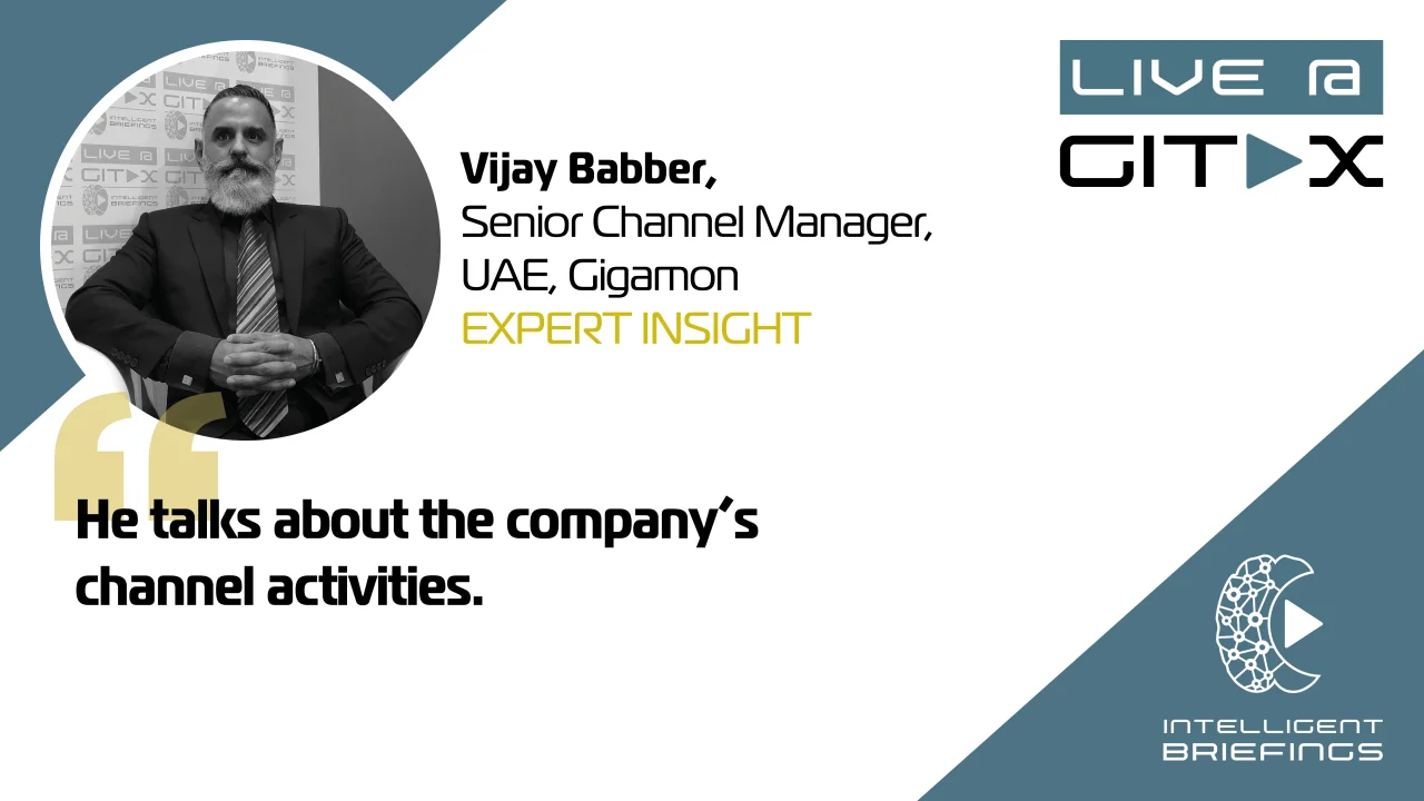 Live @ GITEX: Vijay Babber, Senior Channel Manager, UAE, Gigamon –  Intelligent CIO Middle East