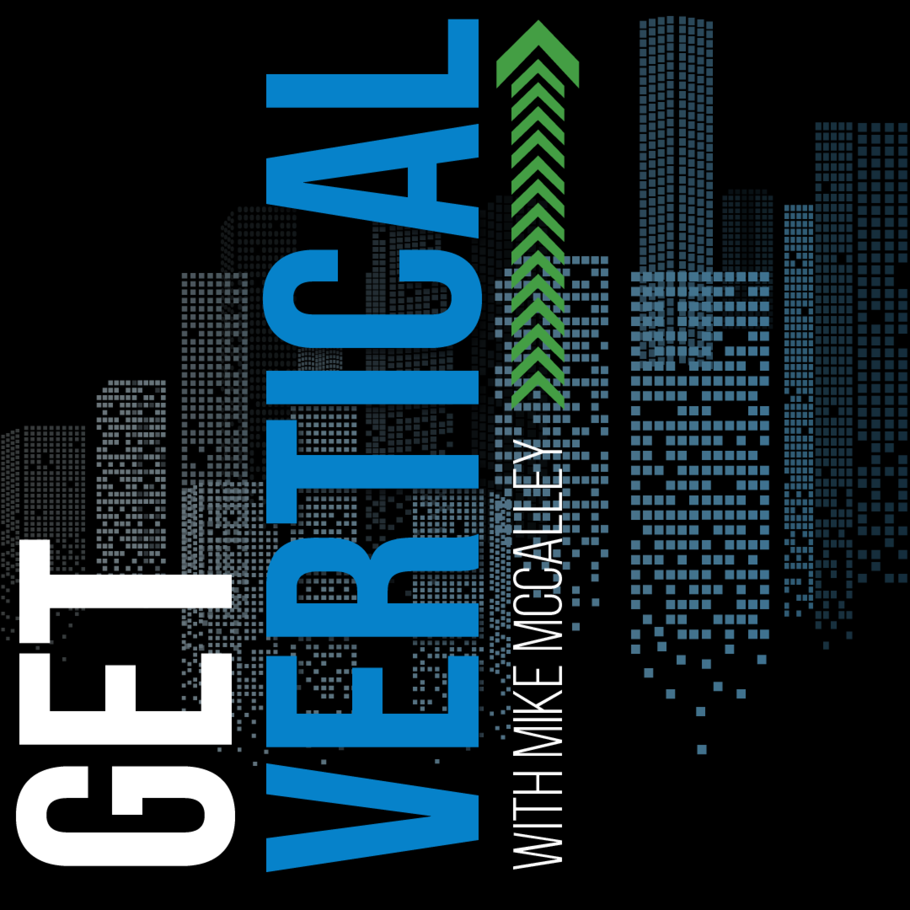 Get Vertical! With Mike McCalley