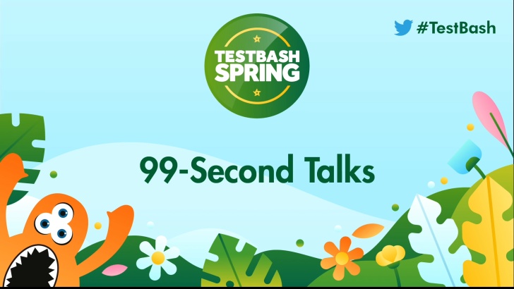 99-Second Talks at TestBash Spring