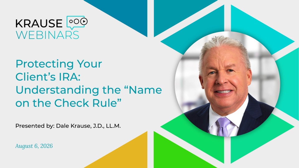 Protecting Your Client’s IRA: Understanding the “Name on the Check Rule”