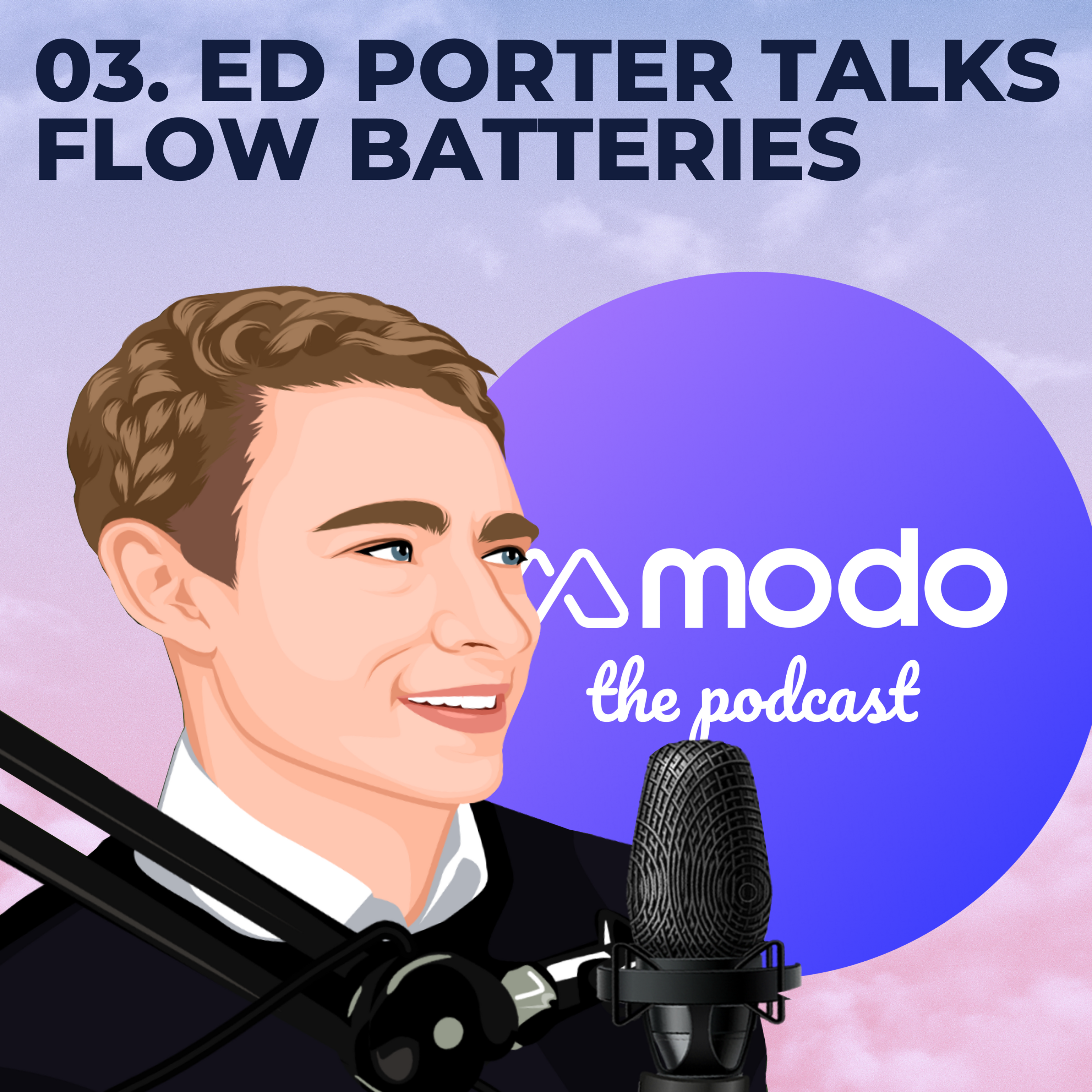 03 - Flow batteries with Ed Porter (Commercial Director @ Invinity Energy Systems PLC) - podcast episode cover