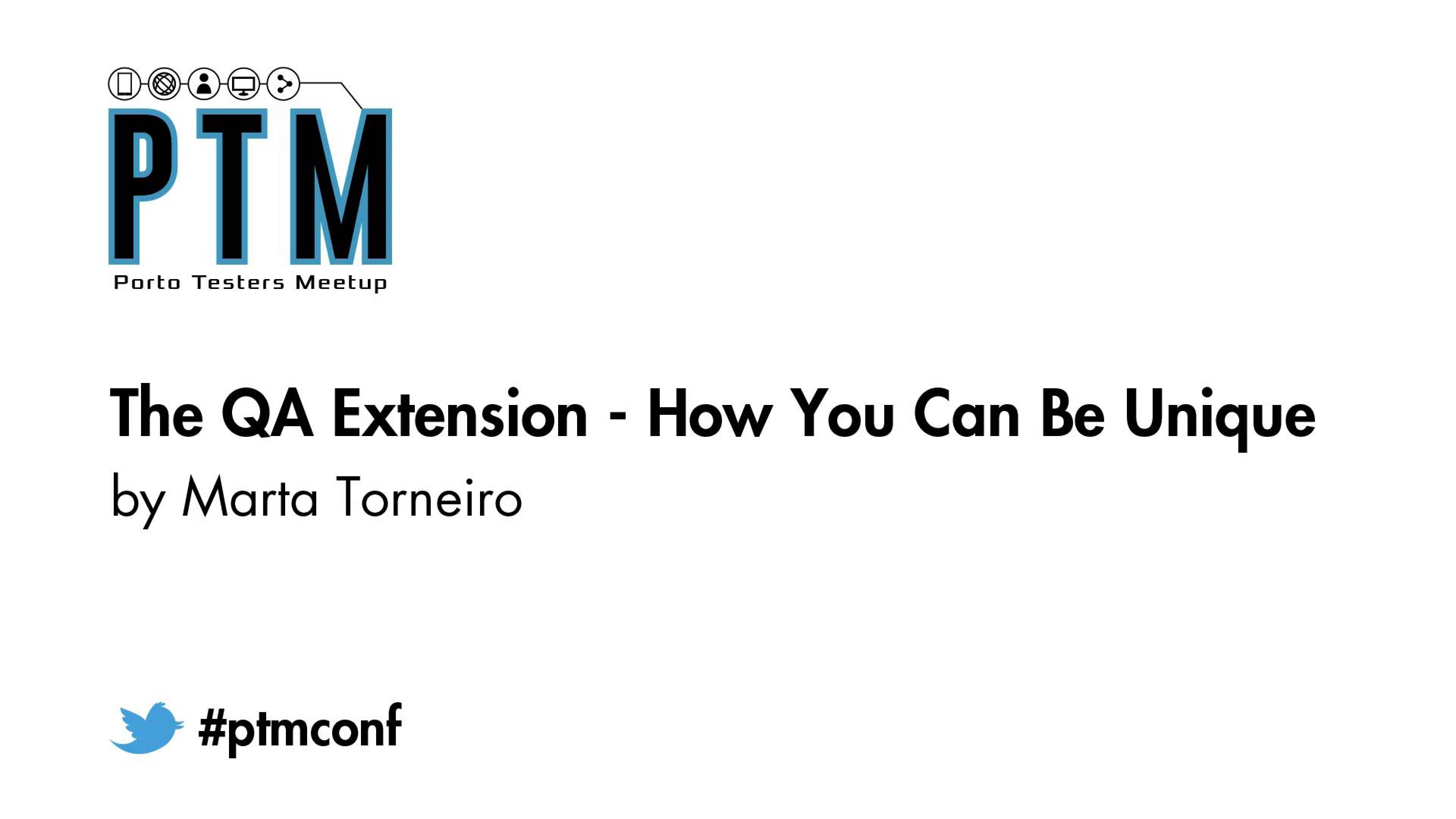 The QA Extension: How You Can Be Unique! - Marta Torneiro