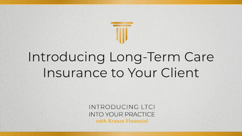 Introducing Long-Term Care Insurance to Your Client