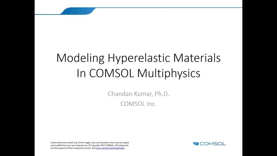 Modeling Hyperelastic Materials Using COMSOL Multiphysics®