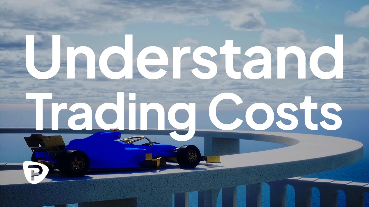 8. Understand the costs to trade