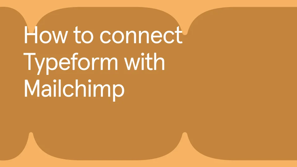 Typeform Integration with Mailchimp, Connect Typeform to Mailchimp