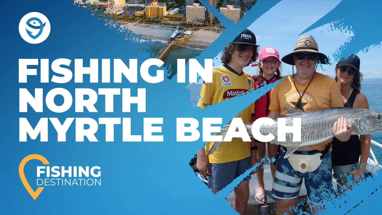 Fishing in North Myrtle Beach: The Complete Guide for 2024