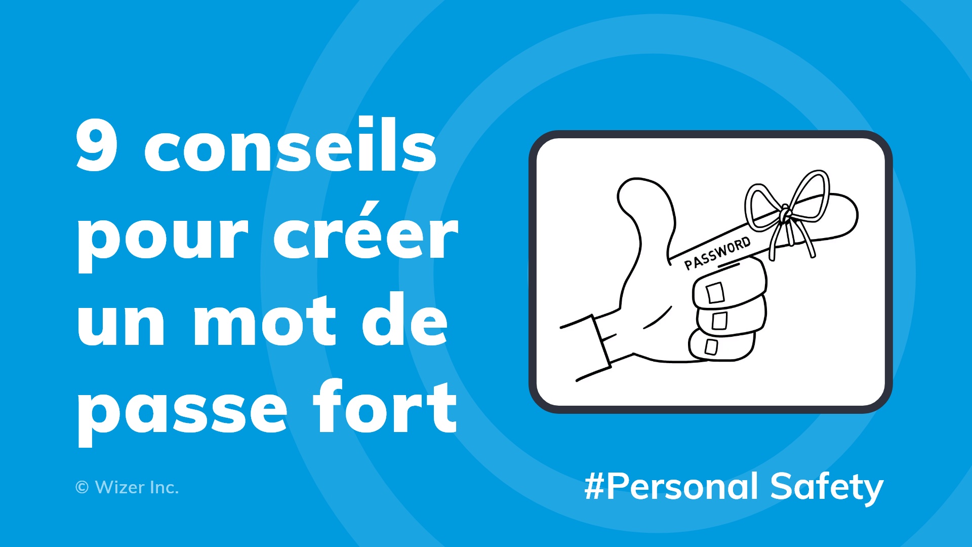 9 conseils pour créer un mot de passe fort