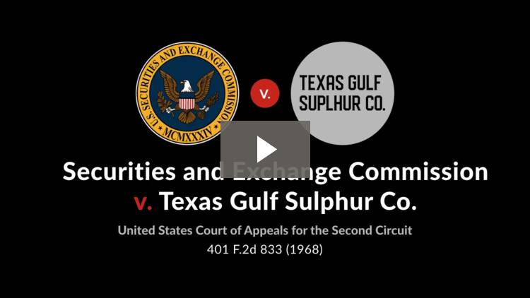 Securities And Exchange Commission V Texas Gulf Sulphur Co 401 F 2d 3 2d Cir 1968 Case Brief Summary Quimbee