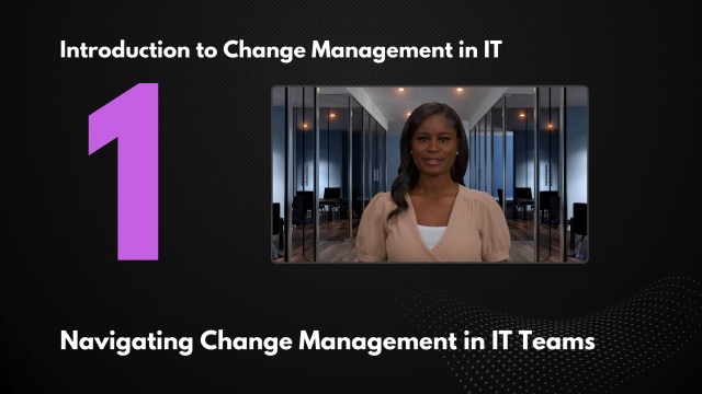 Navigating Change Management in IT Teams intro video