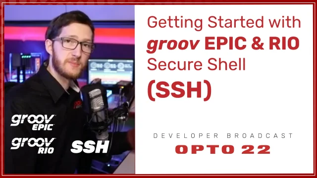 Groov Rio Opto 22 - Video: Getting Started with groov EPIC & RIO Secure Shell (SSH)
