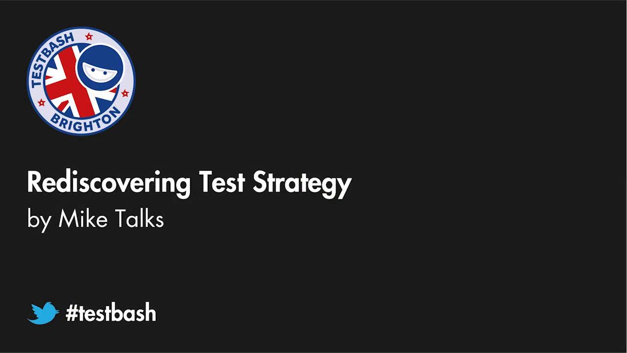 Rediscovering Test Strategy - Mike Talks image