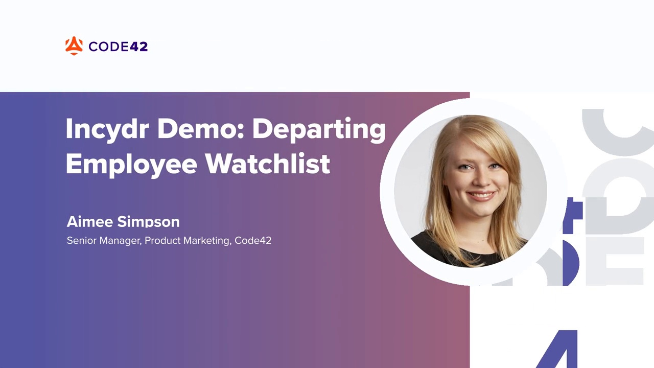 Incydr Demo: Departing Employee Watchlist