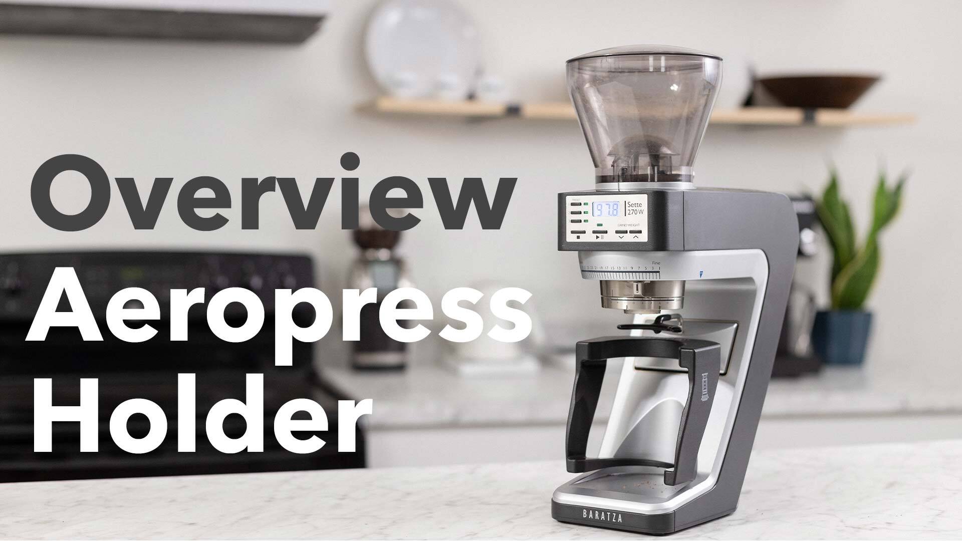 Video Overview | Baratza Sette AeroPress Holder - Prima Coffee