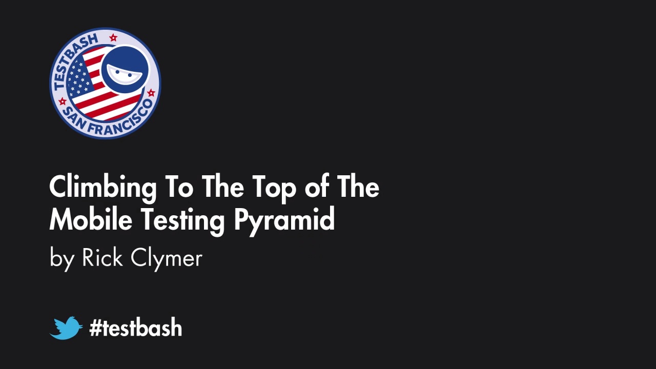 Climbing to the Top of the Mobile Testing Pyramid - Rick Clymer image