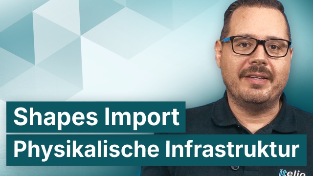 Shapes Import - Physikalische Infrastruktur