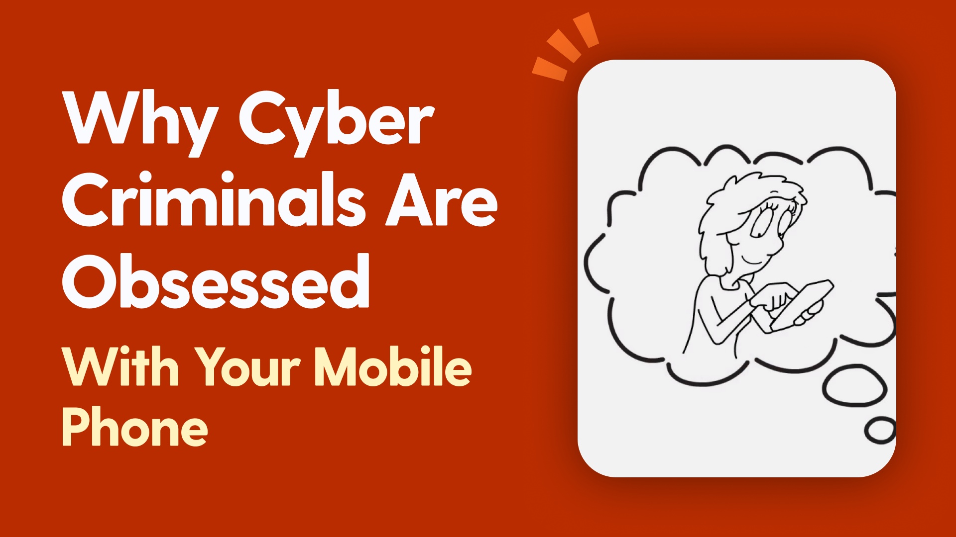 Why Cyber Criminals Are Obsessed With Your Phone