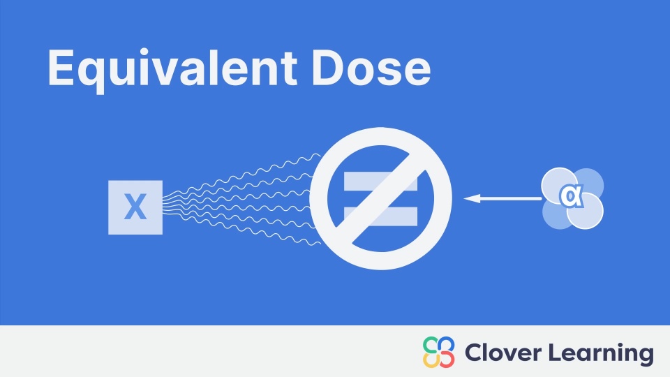 Equivalent Dose | Video Lesson | Clover Learning