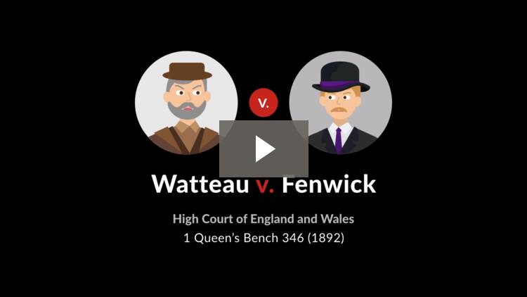 Watteau v. Fenwick, 1 Queen’s Bench 346 (1892) Case Brief