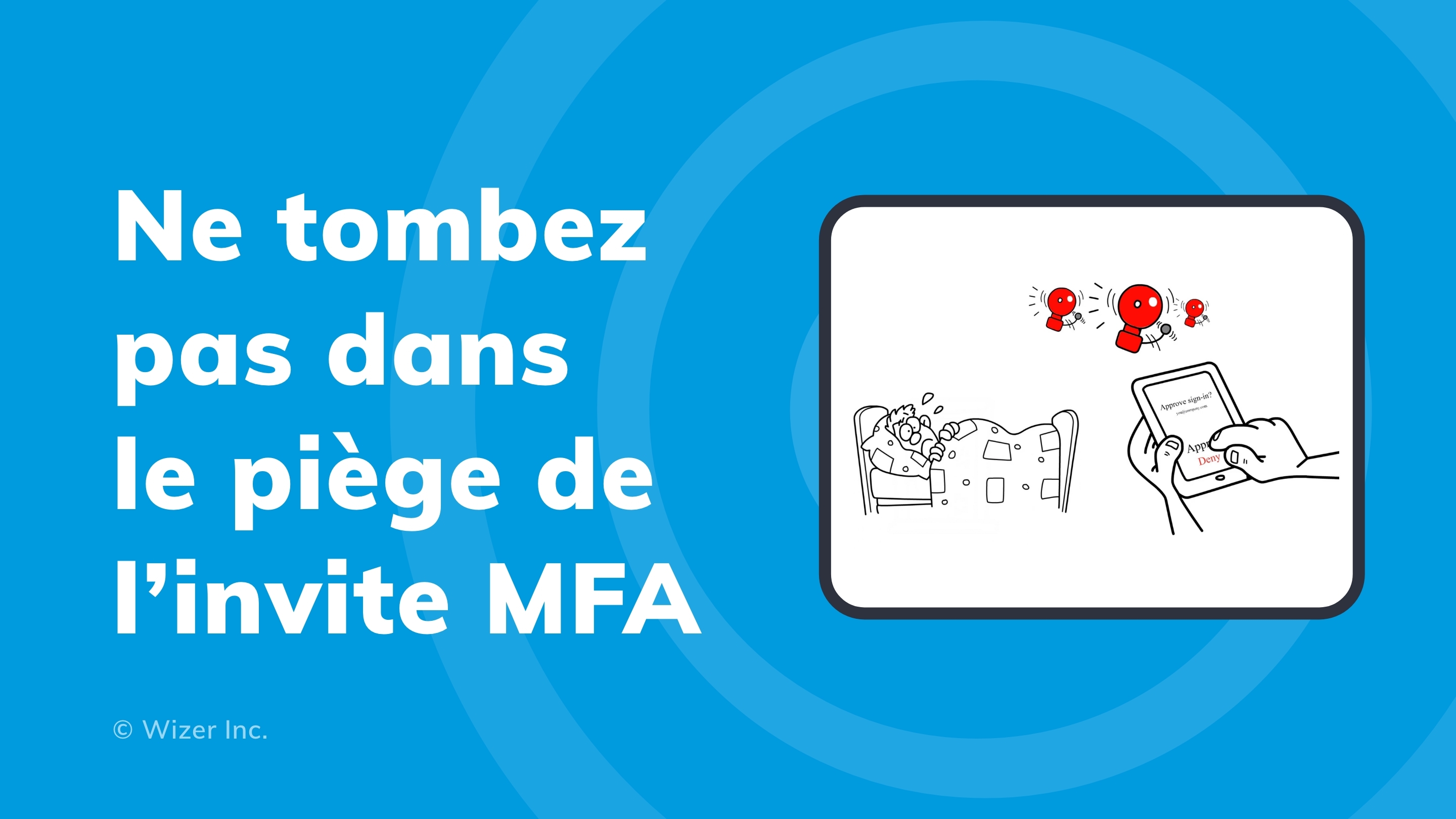 Ne tombez pas dans le piège de l’invite MFA