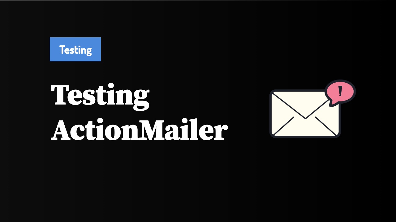 How to test ActionMailer in Rails (Example) GoRails