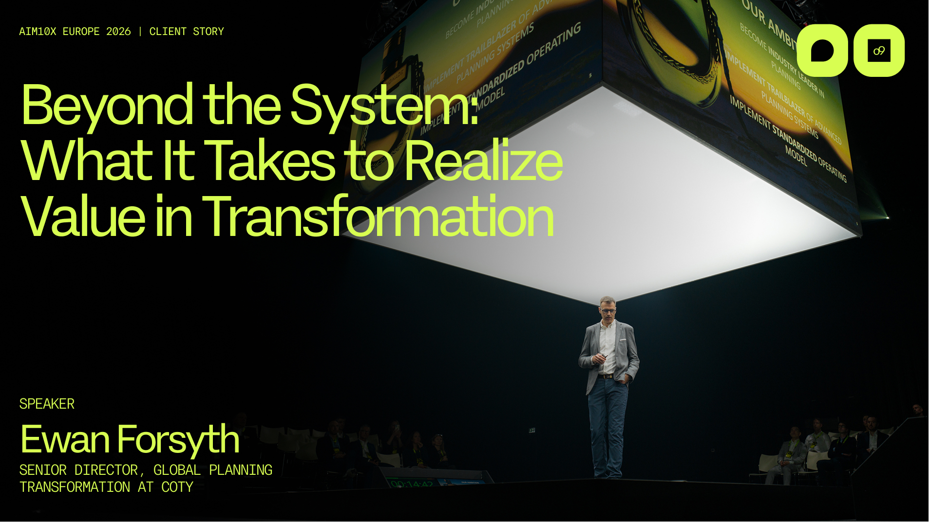 aim10x Europe | Beyond the System:  What It Takes to Realize Value in Transformation | Ewan Forsyth - COTY