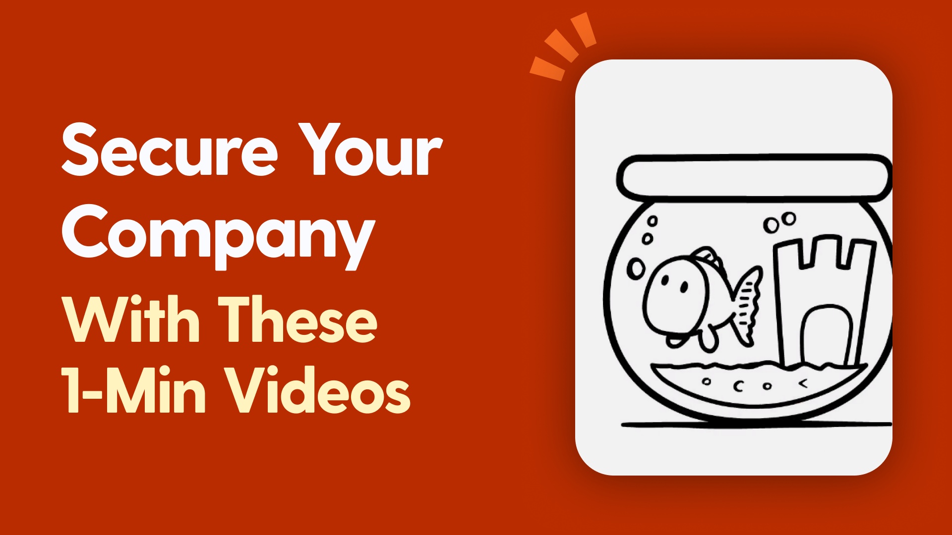 Secure Your Company With These 1-Min Videos