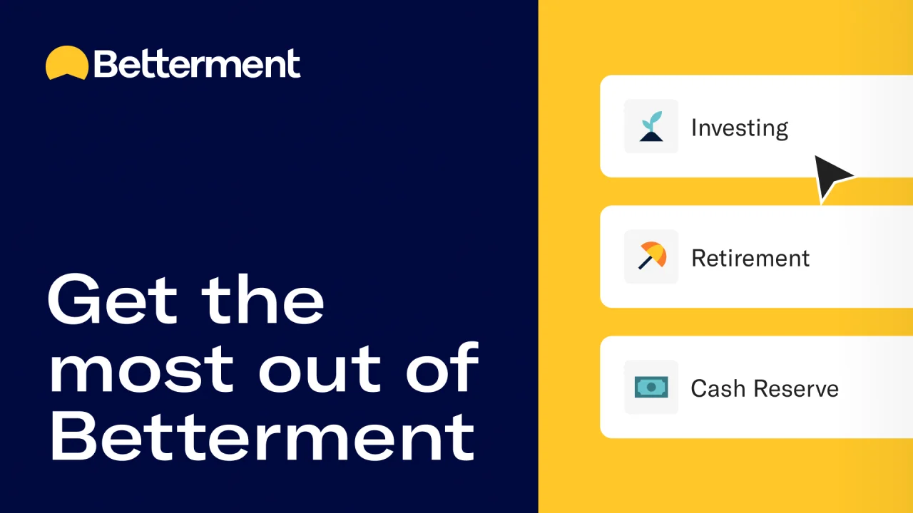 Get the most out of Betterment