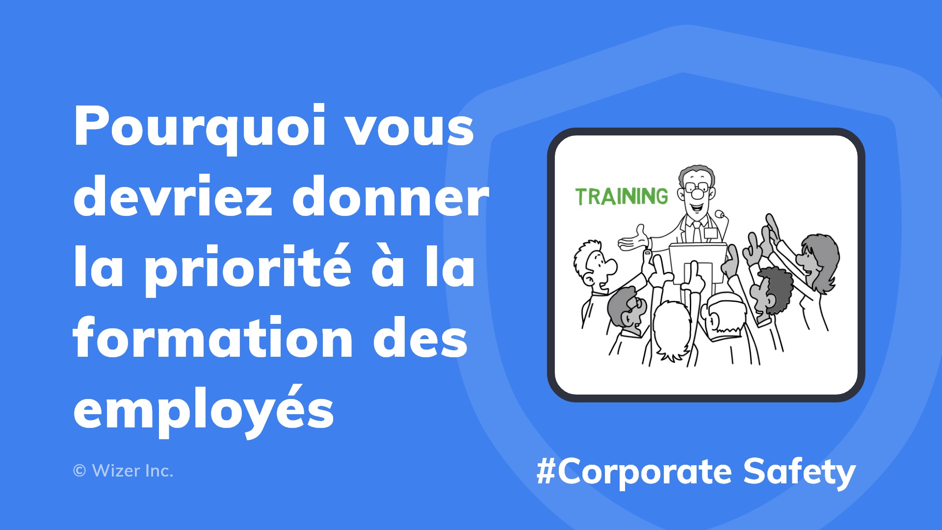 Pourquoi vous devriez donner la priorité à la formation des employés