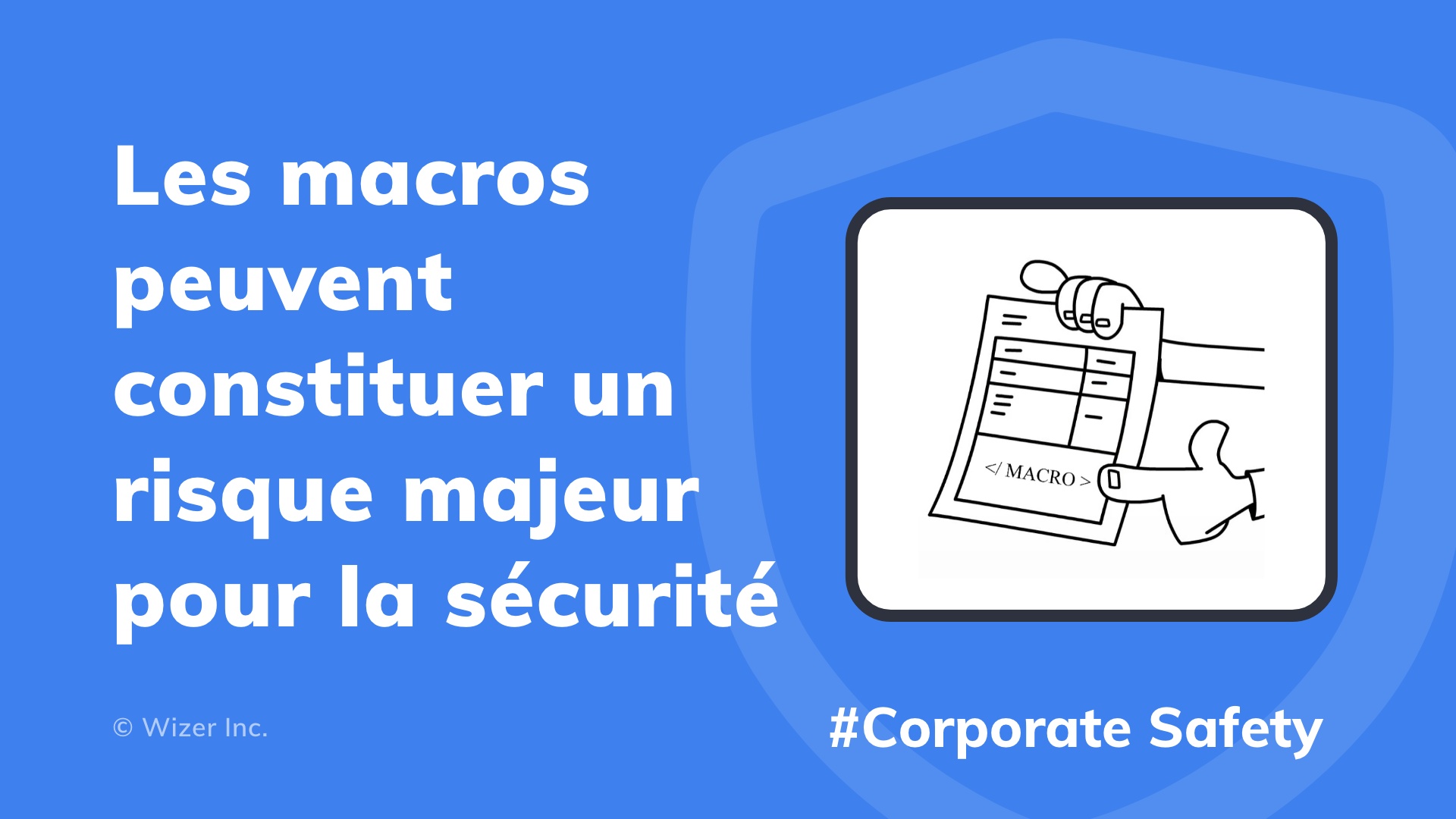 Les macros peuvent constituer un risque majeur pour la sécurité