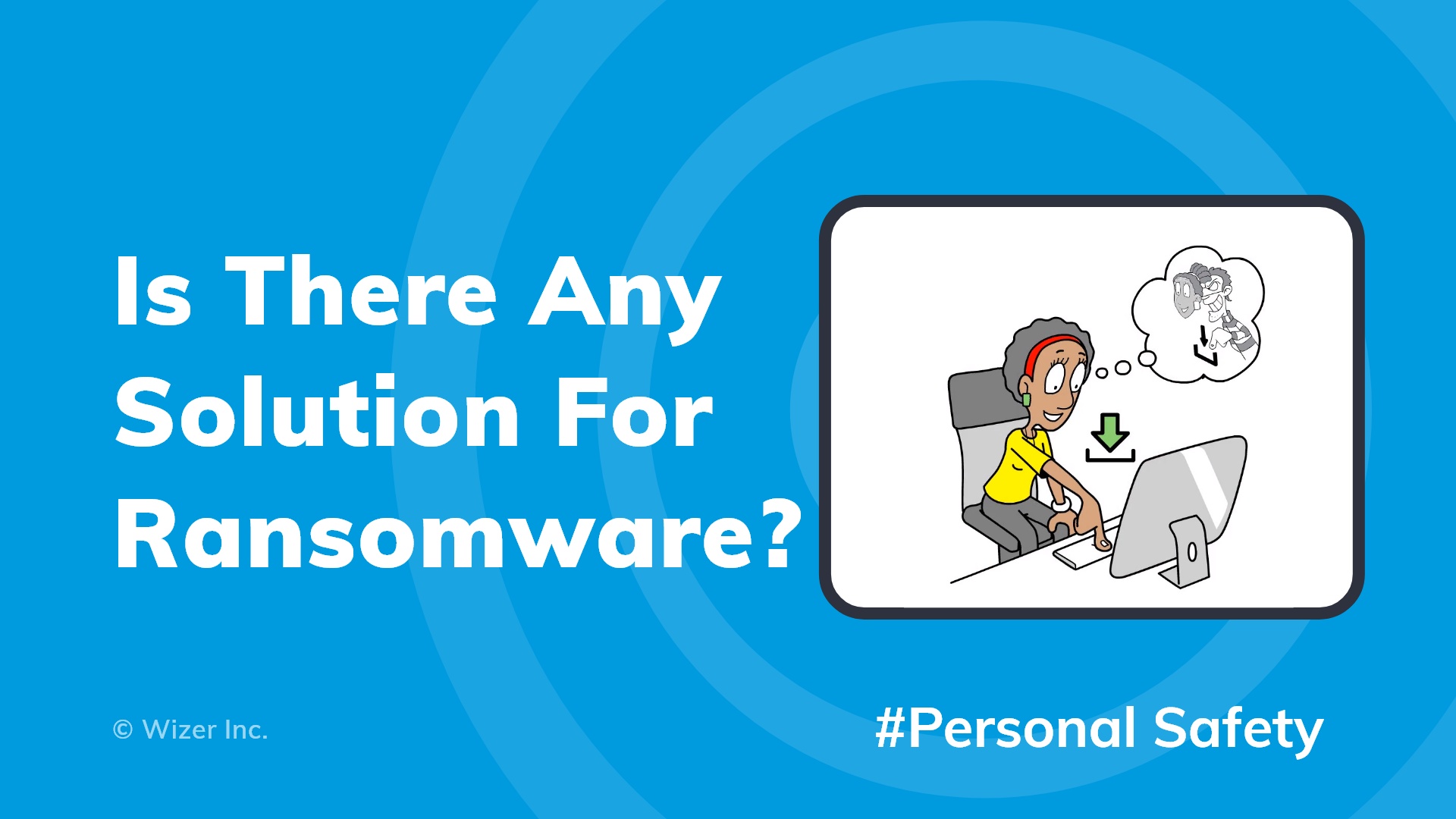 Is There Any Solution For Ransomware?