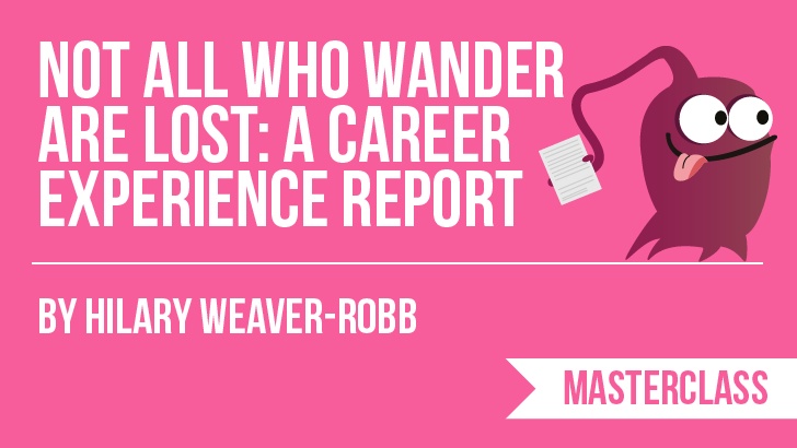 Not All Who Wander Are Lost: A Career Experience Report