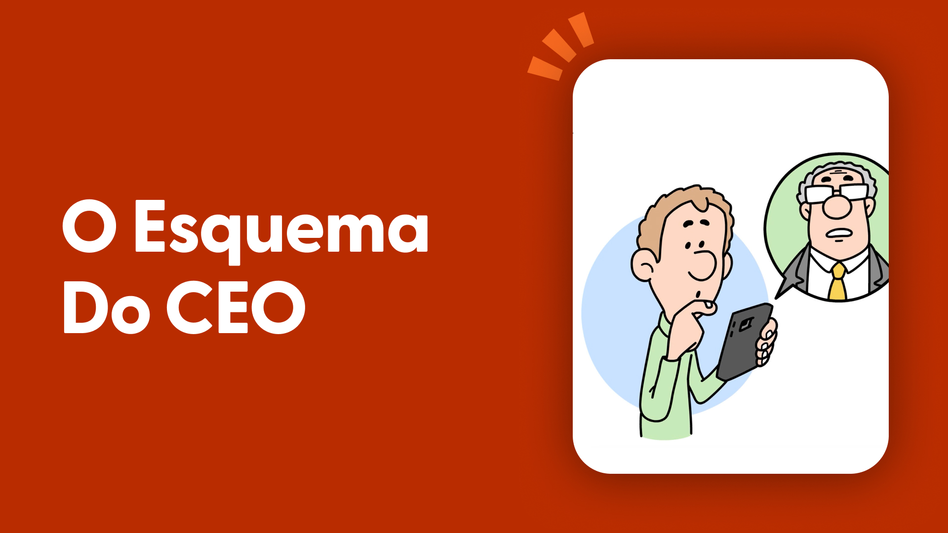 O esquema do CEO
