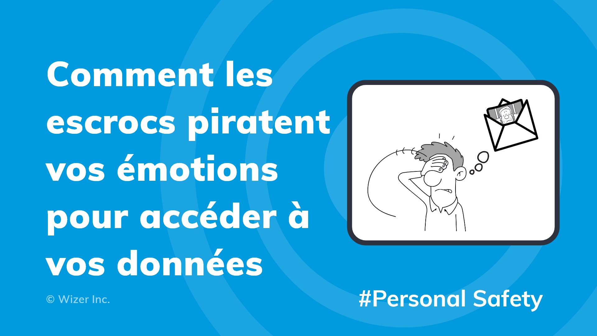 Comment les escrocs piratent vos émotions pour accéder à vos données