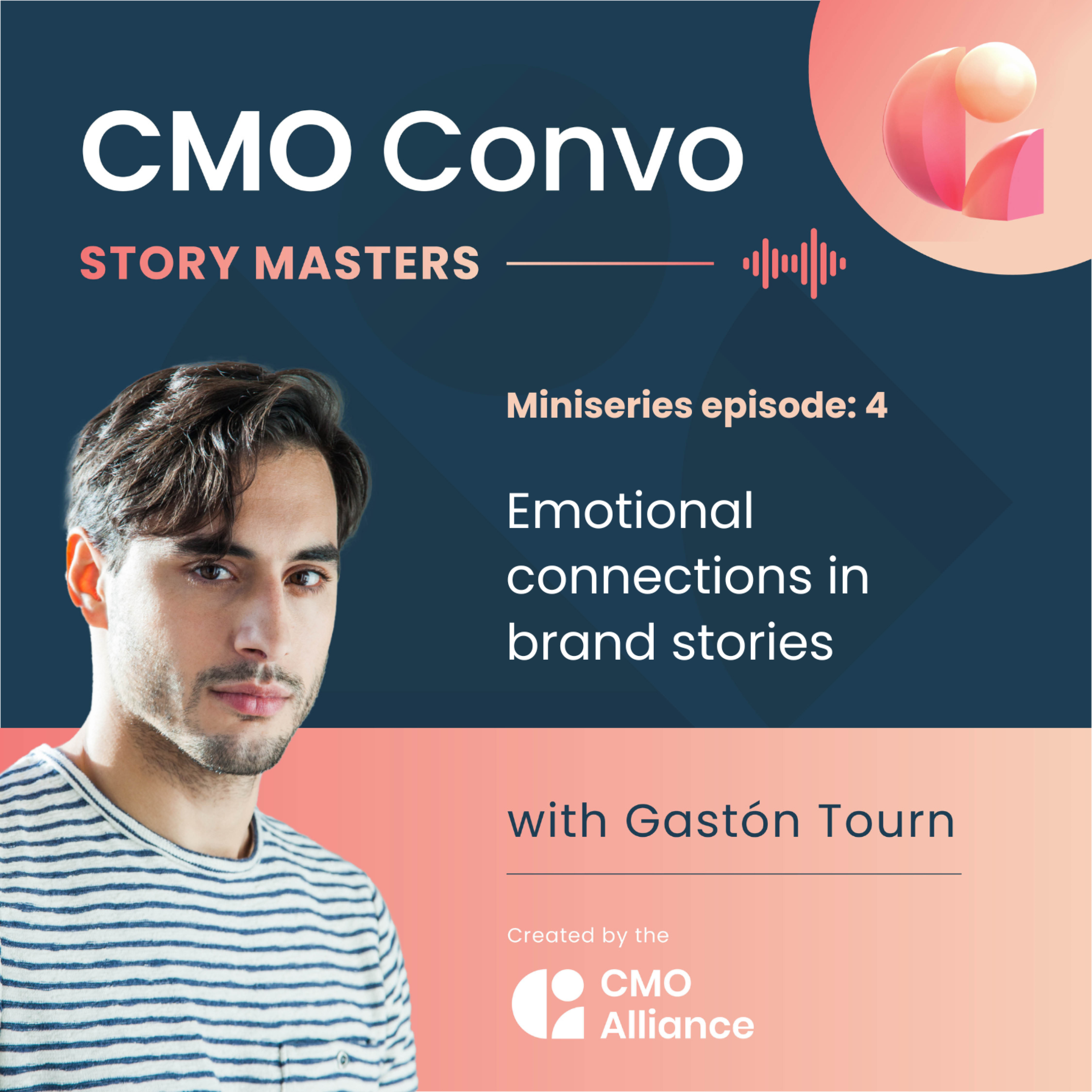 Gastón Tourn | Story Masters 4: Emotional connections in brand stories | CMO Convo