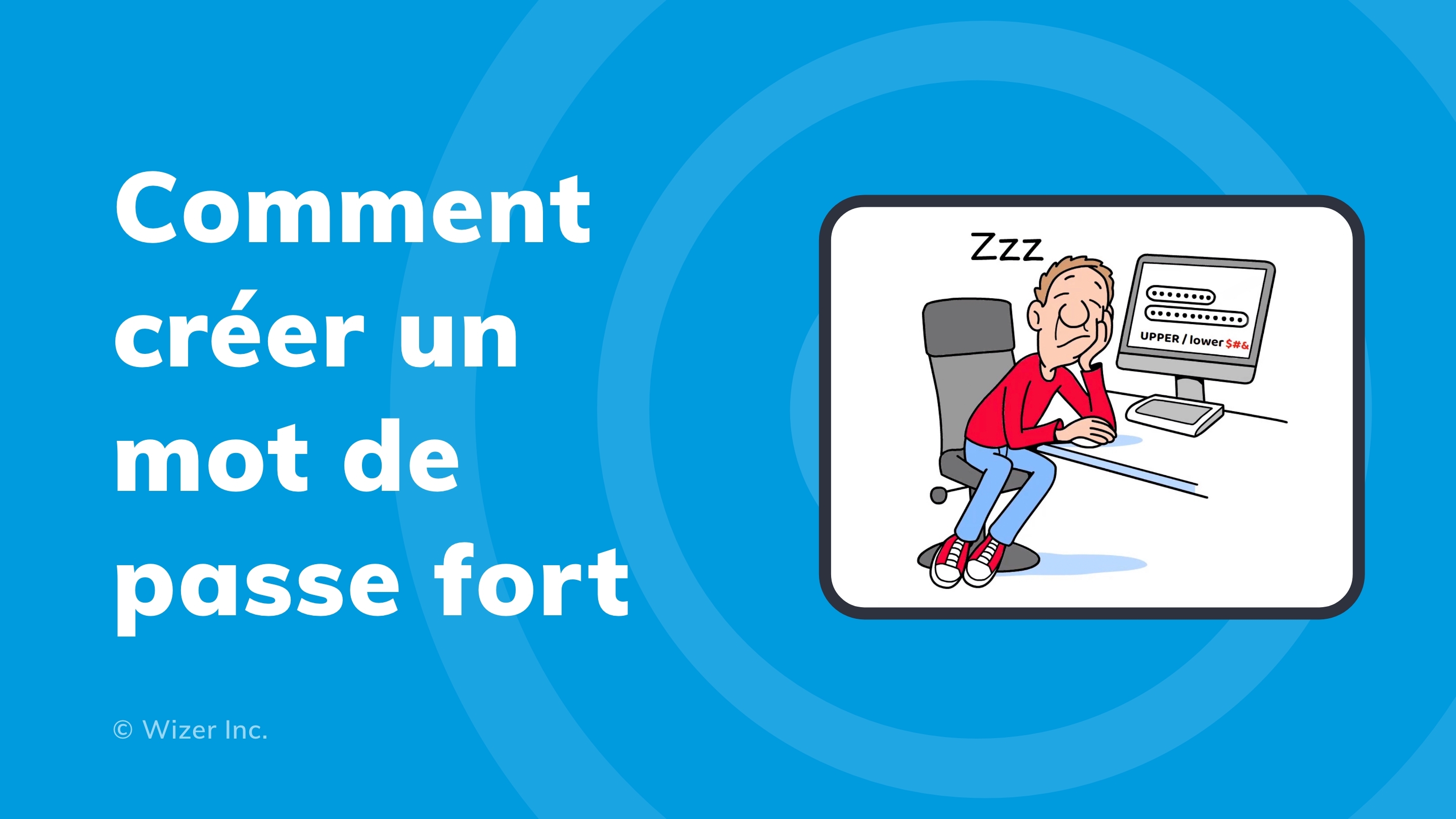 Comment créer un mot de passe fort