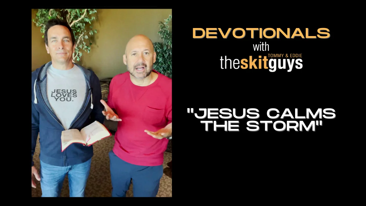 Devotionals with The Skit Guys: Jesus Calms the Storm