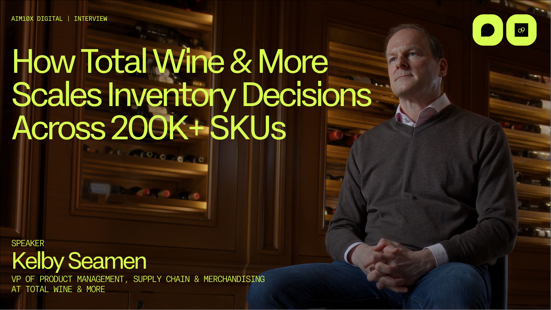 aim10x Digital 2026 | How Total Wine &amp; More Scales Inventory Decisions Across 200K+ SKUs - Kelby Seamen - Total Wine