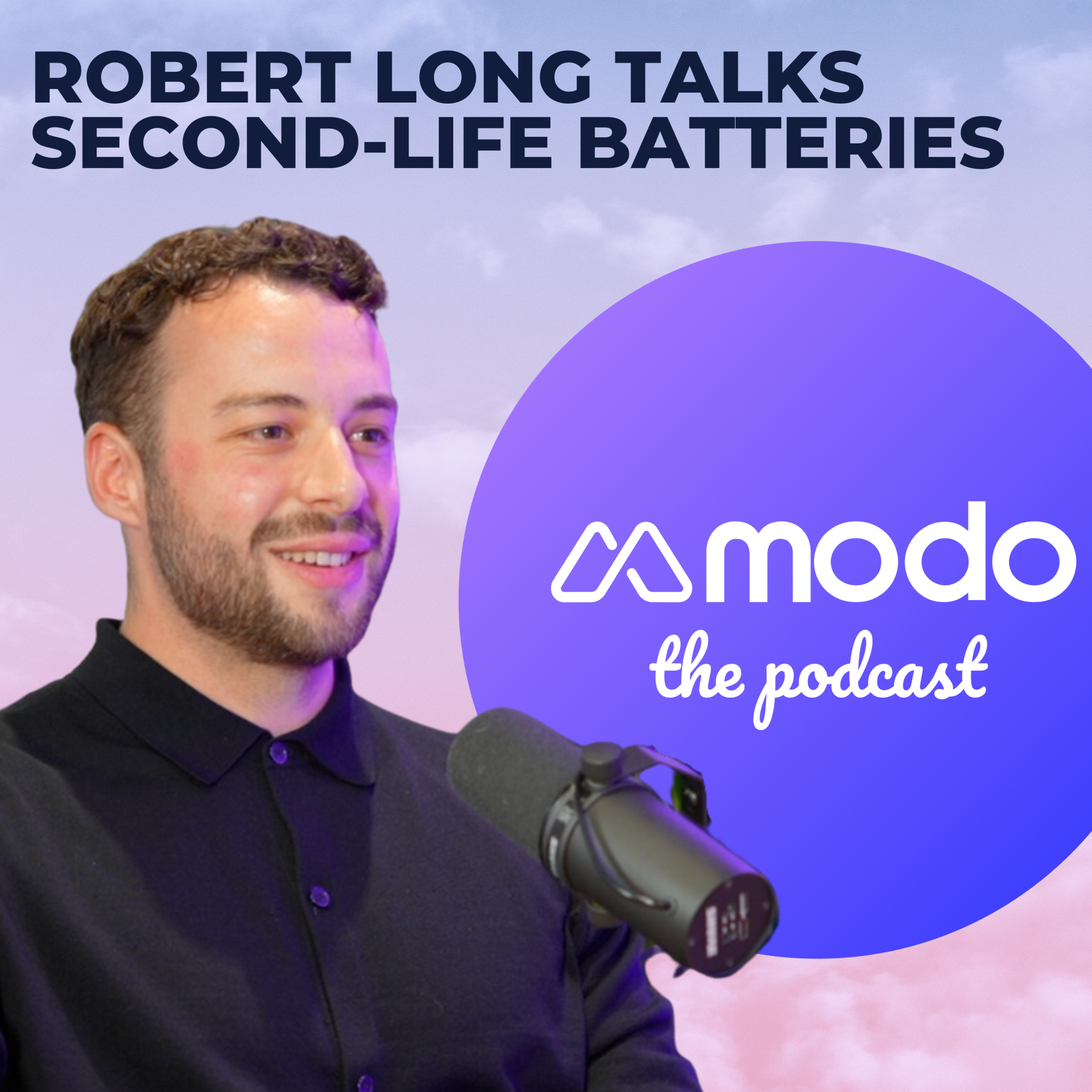 Second-life batteries with Robert Long (Business Development Manager @ Zenobē) - podcast episode cover