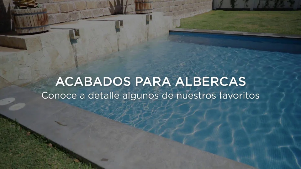 Acabados Interiores y Exteriores - Albercas Aqua