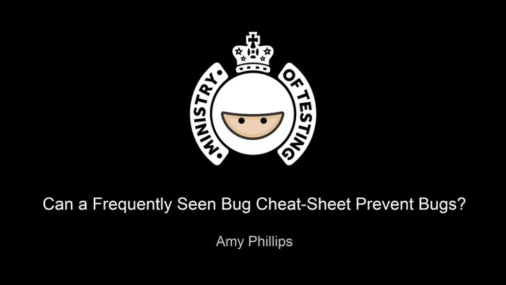Can a Frequently Seen Bug Cheat-Sheet Prevent Bugs? - Amy Phillips