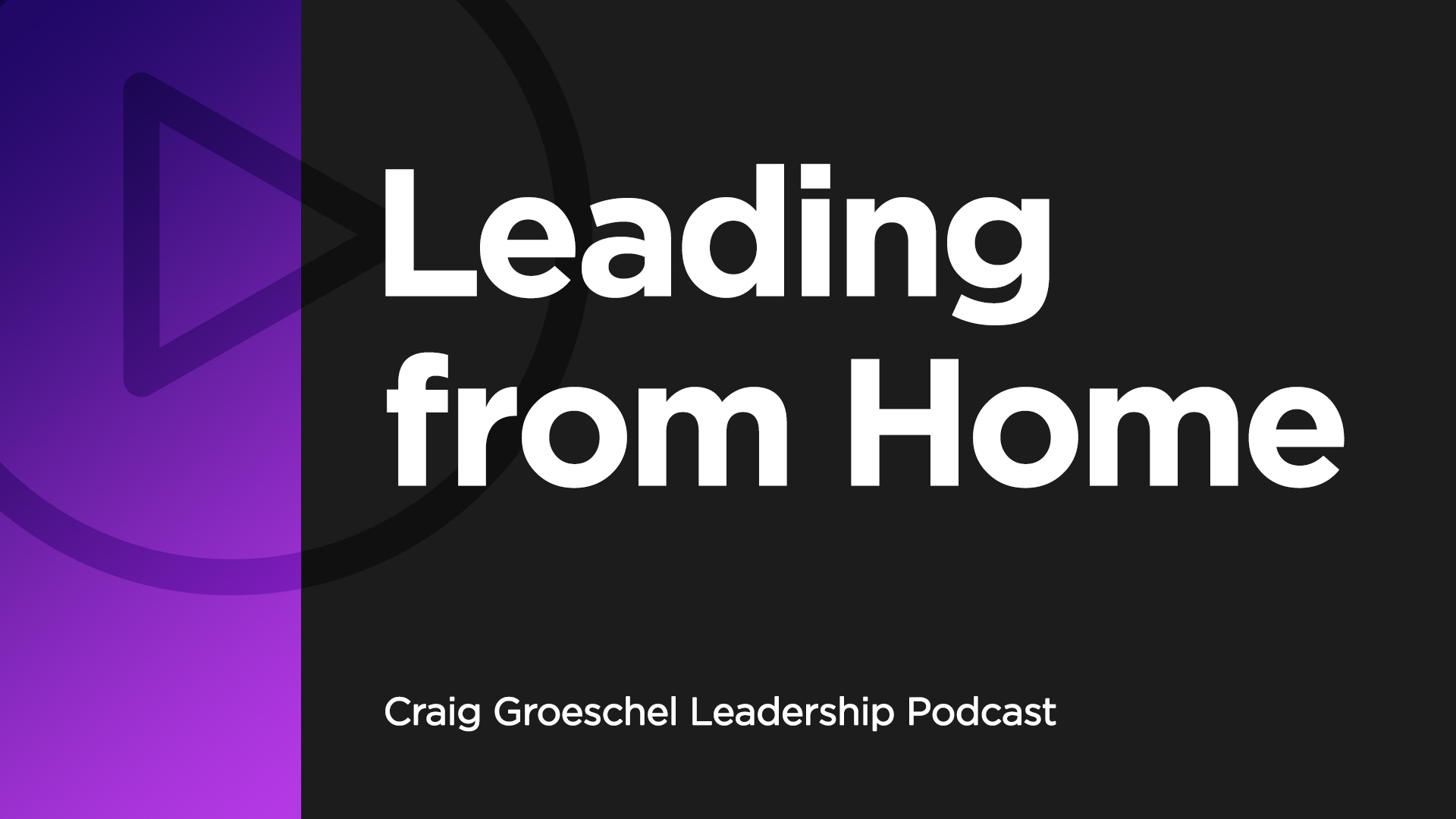 Craig Groeschel Leadership Podcast: Leading From Home | Life.Church ...