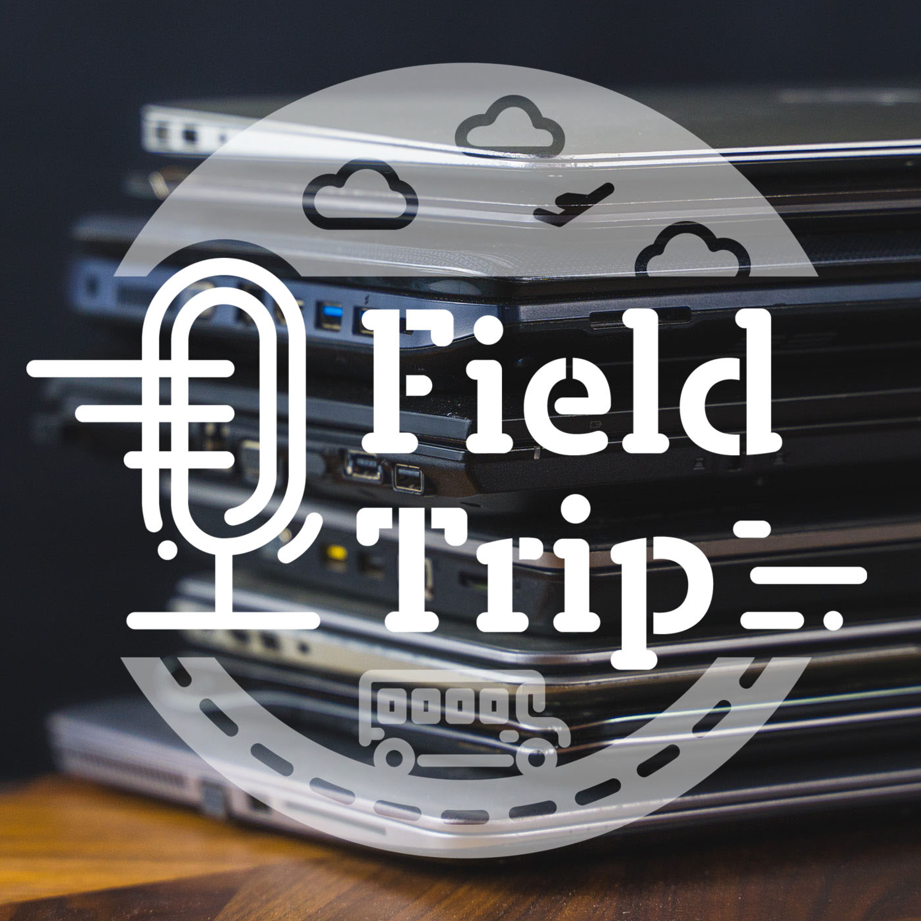 Field Trip Podcast