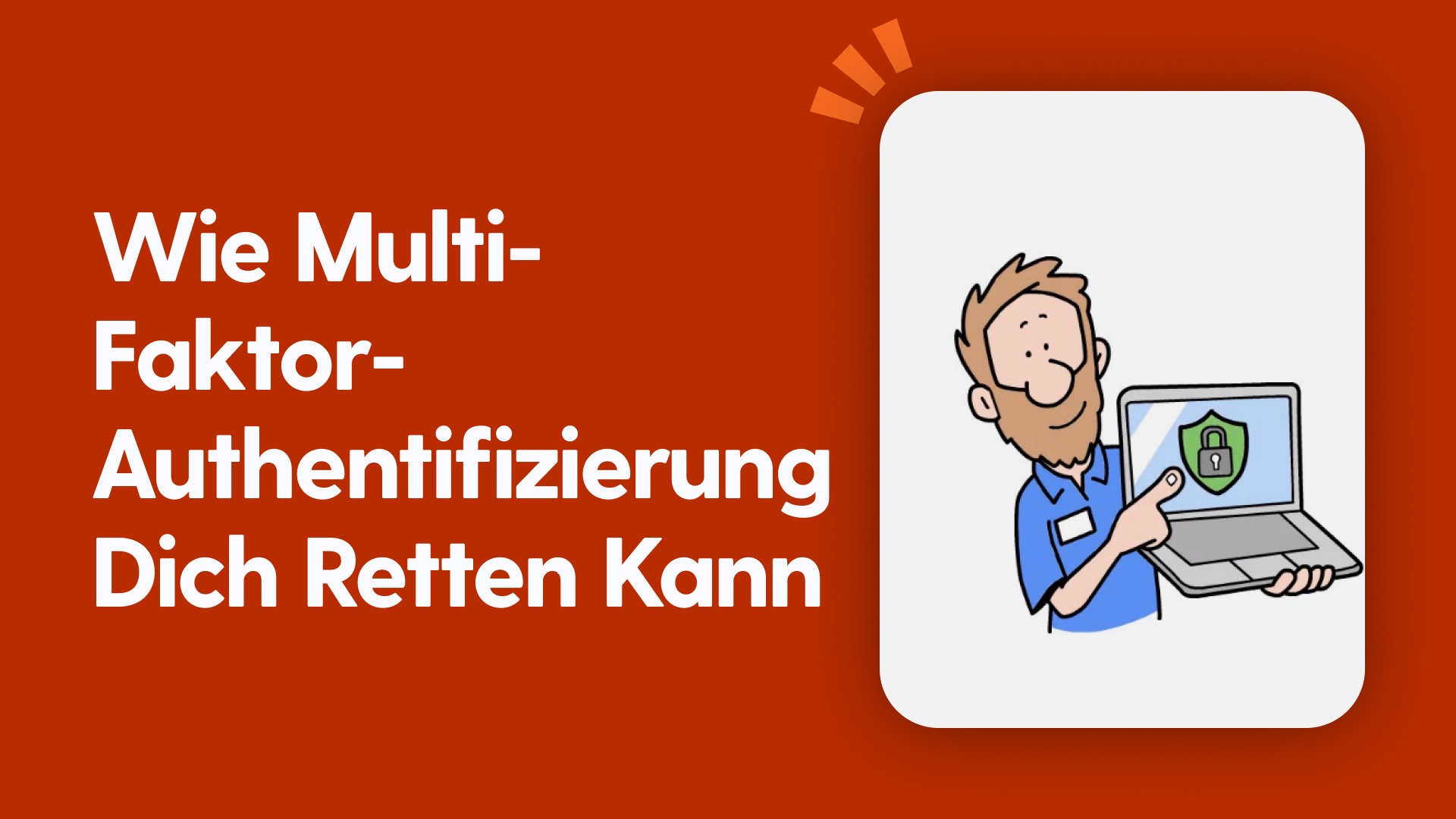 Wie Multi-Faktor-Authentifizierung dich retten kann