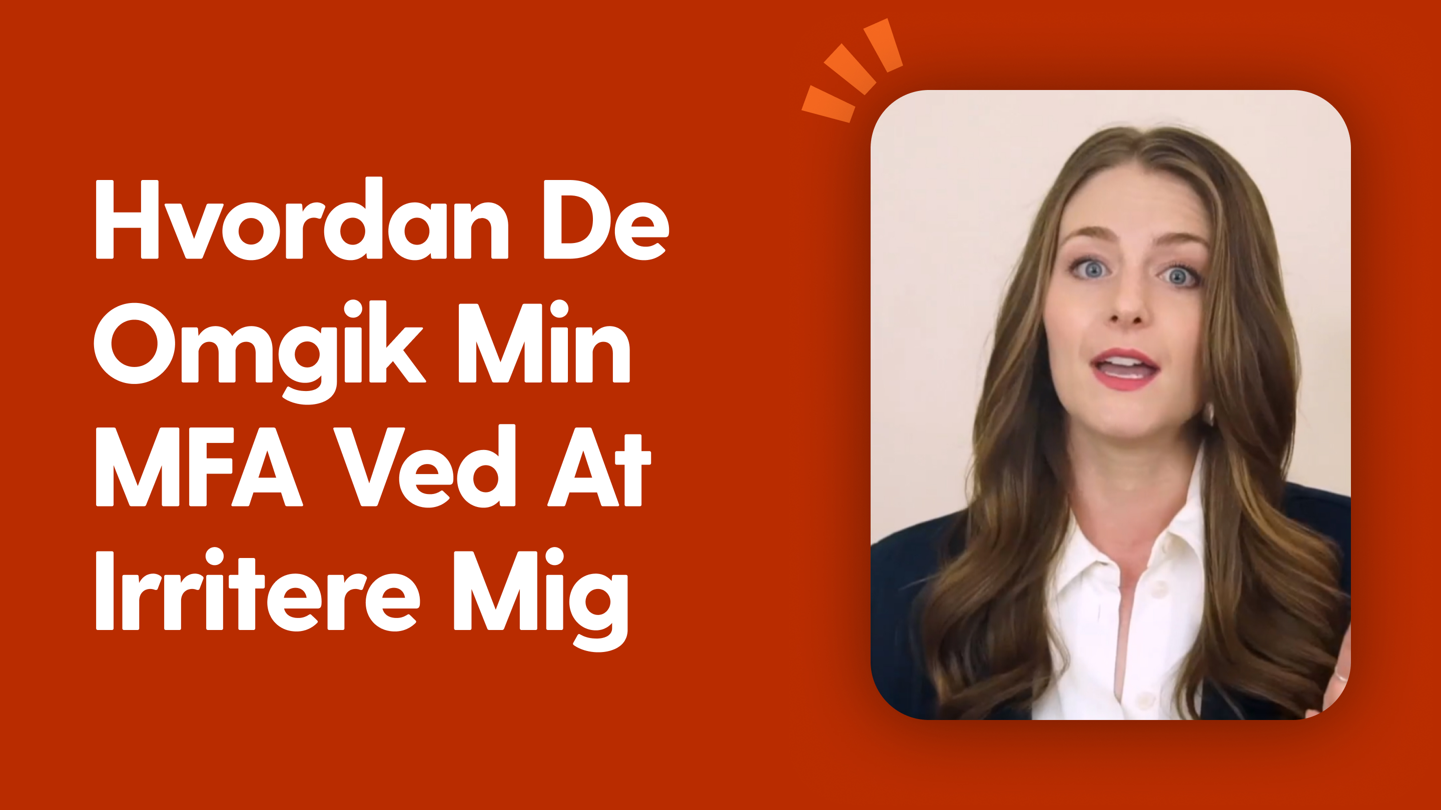 Hvordan de omgik min MFA ved at irritere mig