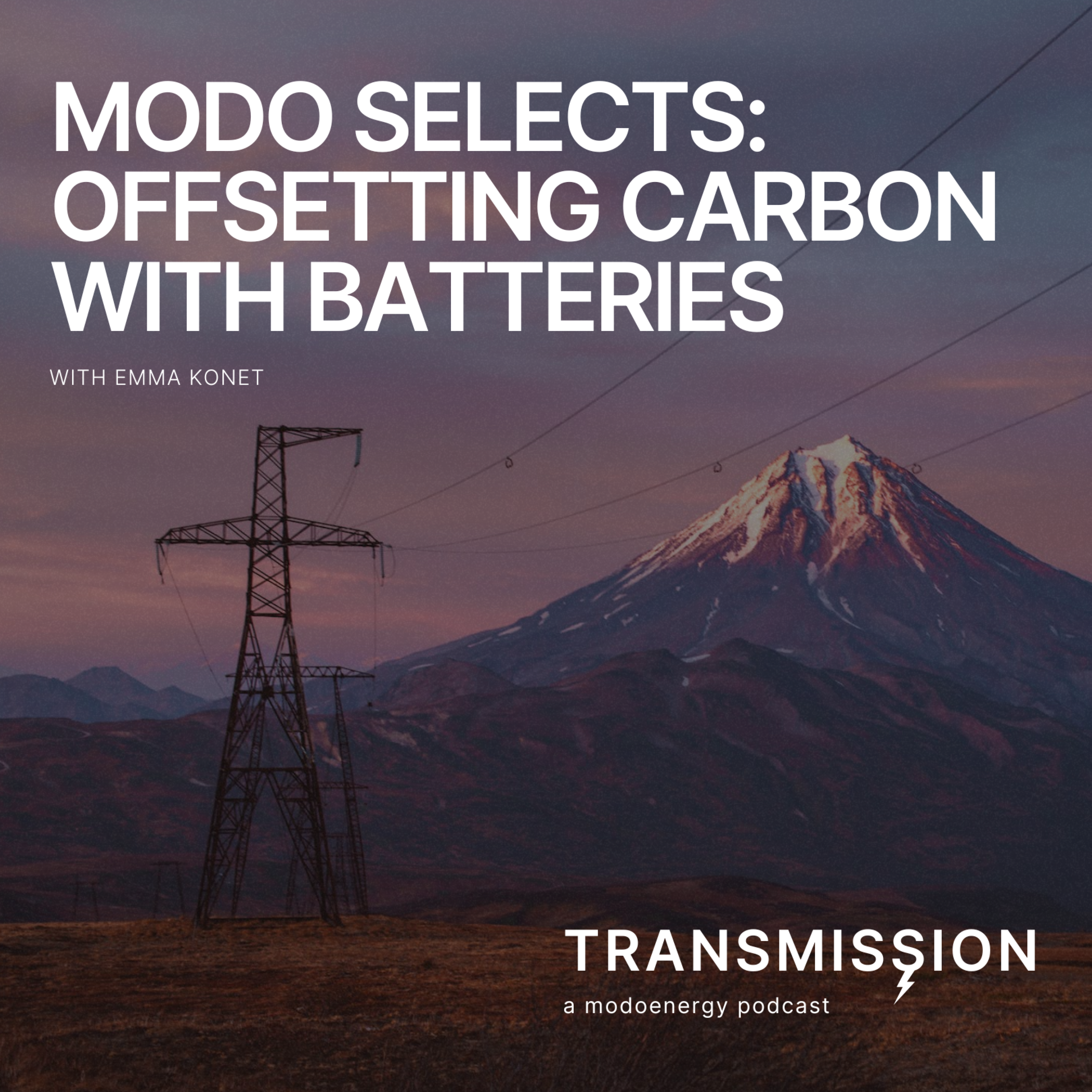 Modo Selects: Offsetting carbon with batteries with Emma Konet (Co-Founder & CTO @ Tierra Climate) - podcast episode cover